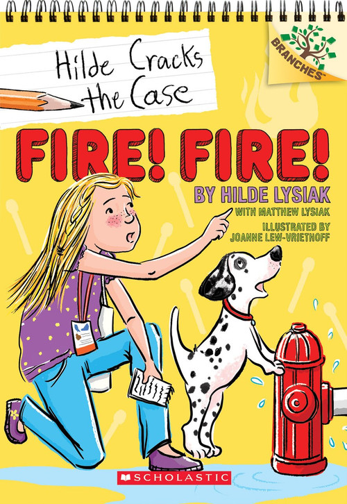 Fire! Fire!: Branches Book (Hilde Cracks the Case #3) (A Branches Book) by Hilde Lysiak, Joanne Lew-Vriethoff, Matthew Lysiak, 9781338141610
