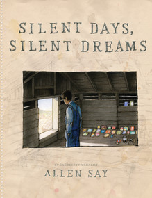 Silent Days, Silent Dreams by Allen Say, Allen Say, 9780545927611