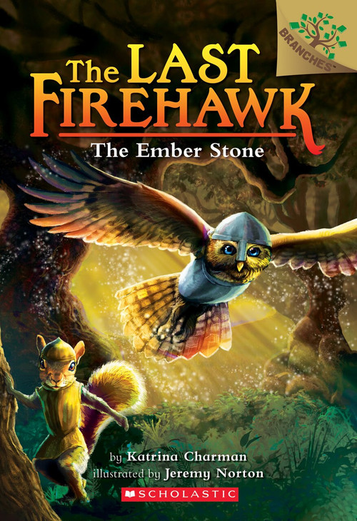 The Ember Stone: Branches Book (Last Firehawk #1) by Katrina Charman, Jeremy Norton, 9781338122138