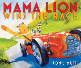 Mama Lion Wins the Race by Jon J Muth, Jon J Muth, 9780545852821