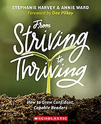 From Striving to Thriving by Stephanie Harvey, Annie Ward, 9781338051964