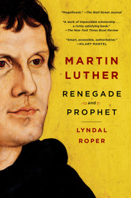 Martin Luther (Renegade and Prophet) - 9780812986051 by Lyndal Roper, 9780812986051