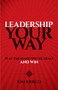 Leadership Your Way (Play the Hand You're Dealt and Win) by Kim Krisco, 9780486824451