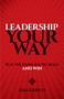 Leadership Your Way (Play the Hand You're Dealt and Win) by Kim Krisco, 9780486824451
