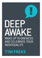 Deep Awake (Wake Up To Oneness and Celebrate Your Individuality) by Tim Freke, 9781780289861