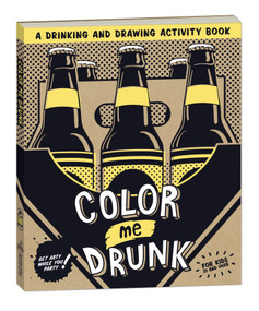 Color Me Drunk (A Drinking and Drawing Activity Book) by Potter Gift, 9780307886927