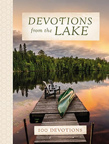 Devotions from the Lake (Finding God's Presence in Nature's Beauty (A 100-Day Devotional)) by Thomas Nelson, 9781400309160