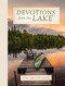 Devotions from the Lake (Finding God's Presence in Nature's Beauty (A 100-Day Devotional)) by Thomas Nelson, 9781400309160