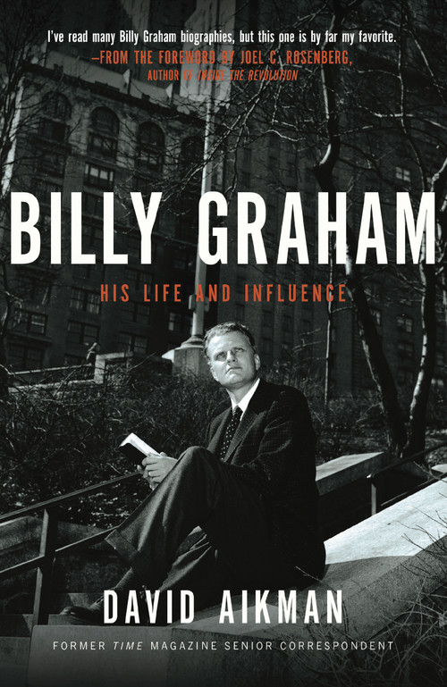 Billy Graham (His Life and Influence) by David Aikman, 9781595551047