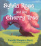 Sylvia Rose and the Cherry Tree by Sandy Shapiro-Hurt, Xindi Yan, 9780884485278