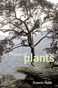 In Praise of Plants by Francis Hallé, 9781604692624