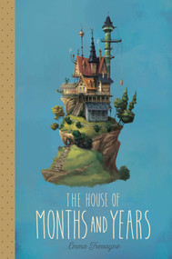The House of Months and Years - 9781481462563 by Emma Trevayne, 9781481462563