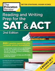 Reading and Writing Prep for the SAT & ACT, 2nd Edition (600+ Practice Questions with Complete Answer Explanations) by The Princeton Review, Jonathan Chiu, 9780525567547