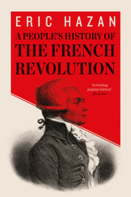 A People's History of the French Revolution - 9781781689844 by Eric Hazan, David Fernbach, 9781781689844