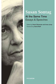 At the Same Time (Essays and Speeches) by Susan Sontag, Paolo Dilonardo, Anne Jump, David Rieff, 9780312426712