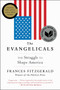 The Evangelicals (The Struggle to Shape America) by Frances FitzGerald, 9781439131343