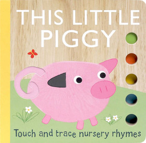 Touch and Trace Nursery Rhymes: This Little Piggy (Board Book for Babies and Toddlers 0-2 years old) - 9781684121878 by Emily Bannister