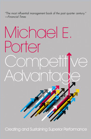 Competitive Advantage (Creating and Sustaining Superior Performance) - 9780743260879 by Michael E. Porter, 9780743260879