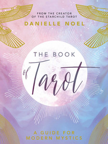 The Book of Tarot (A Guide for Modern Mystics) by Danielle Noel, 9781449491864