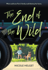 The End of the Wild by Nicole Helget, 9780316245135