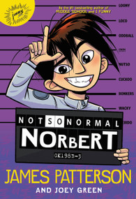 Not So Normal Norbert by James Patterson, Joey Green, Hatem Aly, 9780316465410