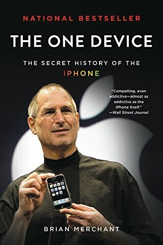 The One Device (The Secret History of the iPhone) - 9780316546249 by Brian Merchant, 9780316546249