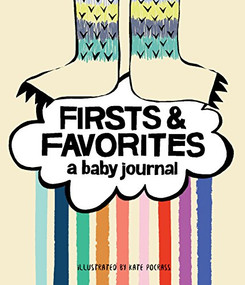 Firsts & Favorites (A Baby Journal (Baby Memory Book, Baby Milestone Book, Expecting Mother Gifts, Baby Shower Gifts)) by Kate Pocrass, 9781452167787