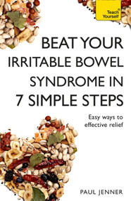 Beat Your Irritable Bowel Syndrome (IBS) in 7 Simple Steps by Paul Jenner, 9781473654334