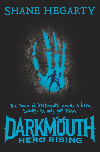 Darkmouth #4: Hero Rising by Shane Hegarty, 9780062311382