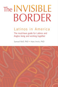 The Invisible Border (Latinos in America) by Samuel Roll PhD, 9781931930635