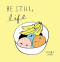 Be Still, Life by Ohara Hale, 9781592702572