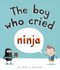 The Boy Who Cried Ninja by Alex Latimer, 9781561457748