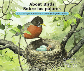 About Birds / Sobre los pájaros (A Guide for Children / Una guía para niños (Bilingual Spanish/English Educational Science Book)) by Cathryn Sill, John Sill, 9781561457830