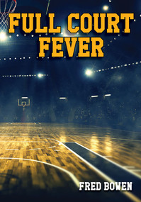 Full Court Fever by Fred Bowen, 9781561455089