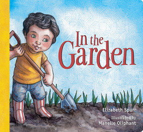 In the Garden - 9781561455812 by Elizabeth Spurr, Manelle Oliphant, 9781561455812
