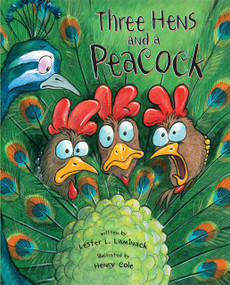 Three Hens and a Peacock by Lester L. Laminack, Henry Cole, 9781561457267