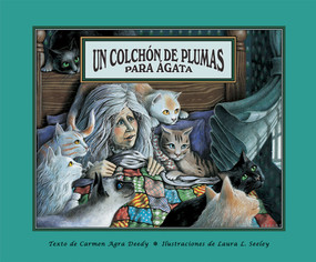 Un colchón de plumas para Ágata (Spanish Edition) by Carmen Agra Deedy, Laura L. Seeley, 9781561454044