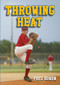 Throwing Heat by Fred Bowen, 9781561455409