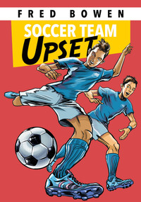 Soccer Team Upset by Fred Bowen, 9781561454952