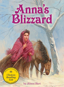 Anna's Blizzard by Alison Hart, Paul Bachem, 9781682630020