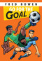 Go for the Goal! by Fred Bowen, 9781561456321