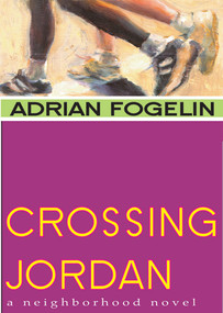 Crossing Jordan by Adrian Fogelin, Suzy Schultz, 9781561452811