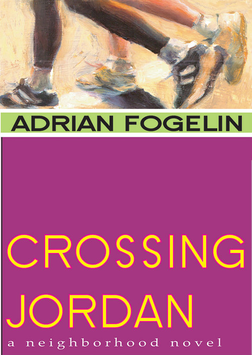Crossing Jordan by Adrian Fogelin, Suzy Schultz, 9781561452811