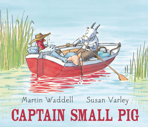 Captain Small Pig by Martin Waddell, Susan Varley, 9781561459827