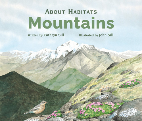 About Habitats: Mountains ((A Classroom-Friendly Science Resource for Exploring Mountain Ecosystems for Preschoolers, 1st and 2nd Graders)) by Cathryn Sill, John Sill, 9781561457311