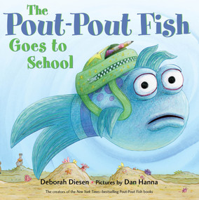 The Pout-Pout Fish Goes to School - 9780374308520 by Deborah Diesen, Dan Hanna, 9780374308520