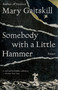Somebody with a Little Hammer (Essays) by Mary Gaitskill, 9780307472335