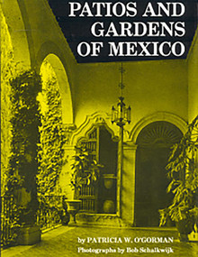 Patios and Gardens of Mexico by Patricia W. O'Gorman, 9780803802100