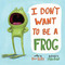 I Don't Want to Be a Frog - 9780525579502 by Dev Petty, Mike Boldt, 9780525579502