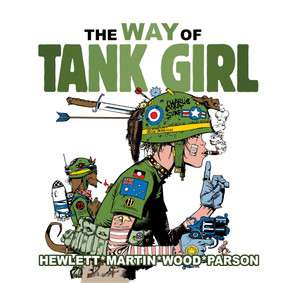 Tank Girl: The Way of Tank Girl by Alan Martin, Jamie Hewlett, Brett Parsons, Ashley Wood, 9781785864636